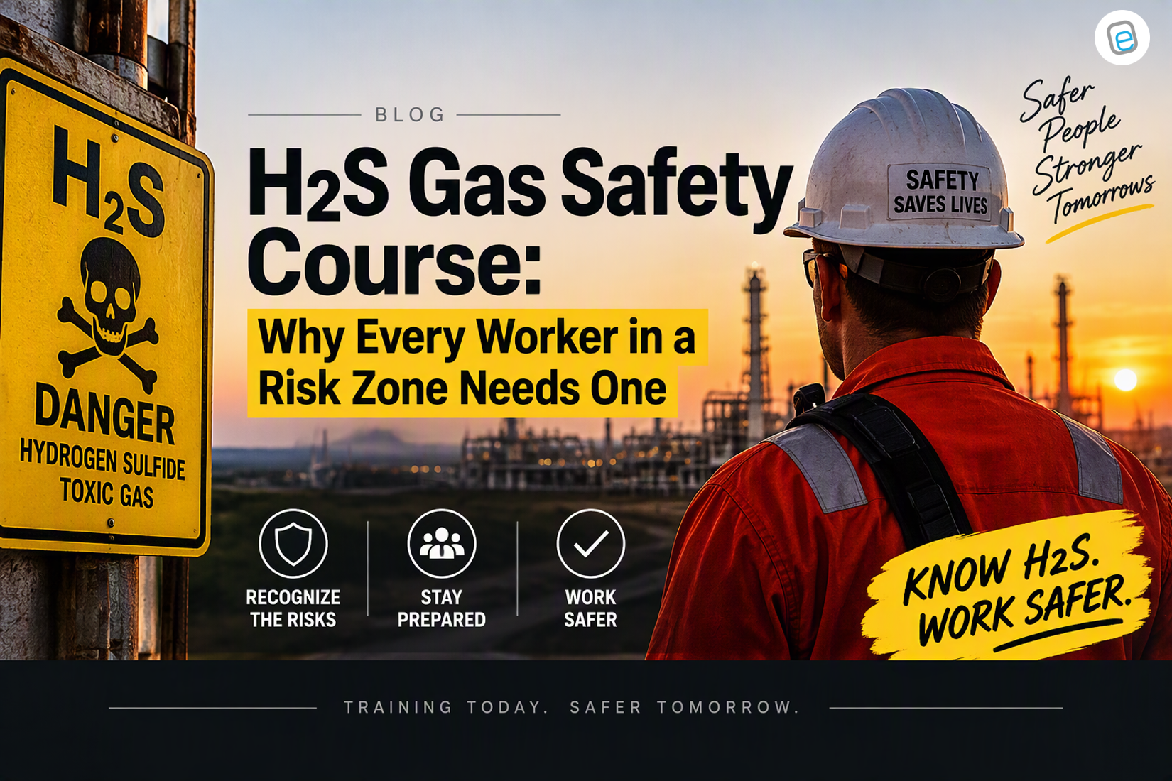 H2S Gas Safety Course: Why Every Worker in a Risk Zone Needs One